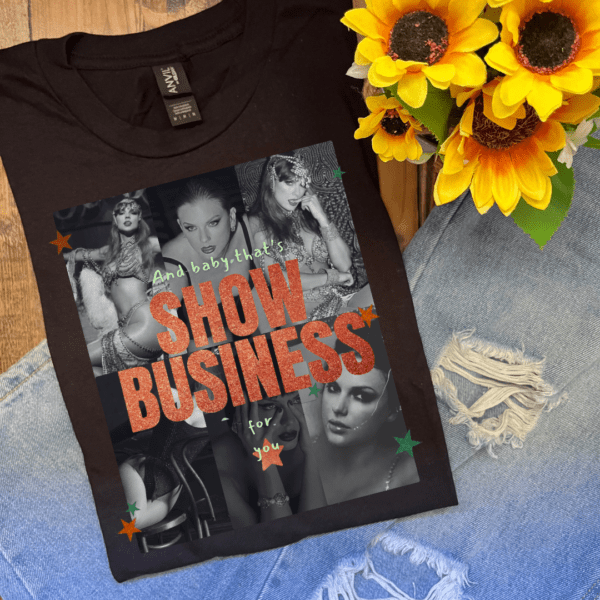 Baby that's Show Business Tee